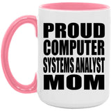 Proud Computer Systems Analyst Mom - 15oz Accent Mug Pink