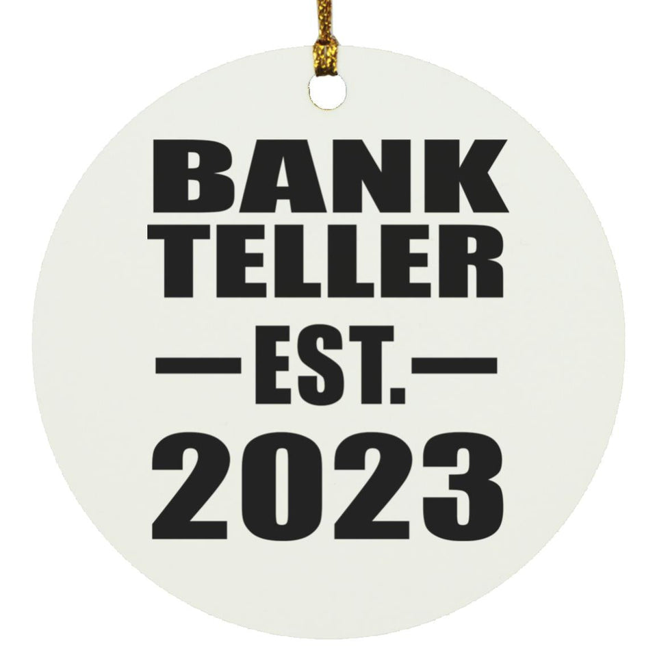 Bank Teller Established EST. 2023 - Circle Ornament