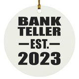 Bank Teller Established EST. 2023 - Circle Ornament