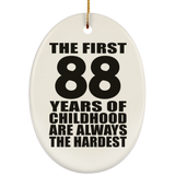 88th Birthday First 88 Years of Childhood Are The Hardest - Oval Ornament