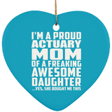 Proud Actuary Mom Of Awesome Daughter - Heart Ornament