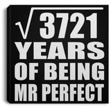 61st Anniversary Square Root of 3721 Years of Mr Perfect - Canvas Square