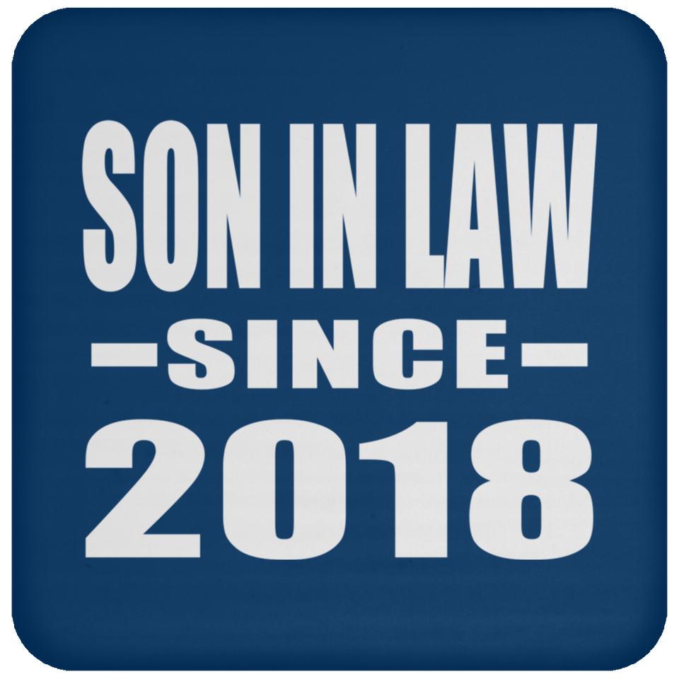 Son In Law Since 2018 - Drink Coaster