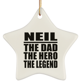 Neil The Dad The Hero The Legend - Star Ornament