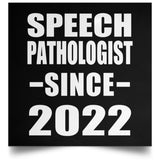 Speech Pathologist Since 2022 - Poster Square
