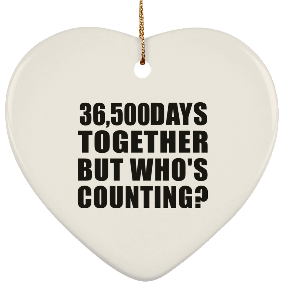 100th Anniversary 36,500 Days Together But Who's Counting - Heart Ornament