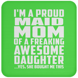 Proud Maid Mom Of Awesome Daughter - Drink Coaster