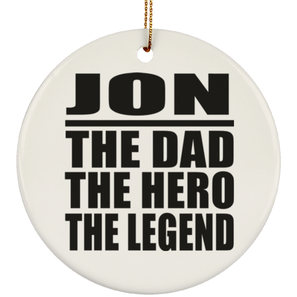 Jon The Dad The Hero The Legend - Circle Ornament