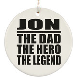Jon The Dad The Hero The Legend - Circle Ornament