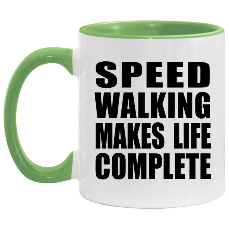 Speed Walking Makes Life Complete - 11oz Accent Mug Green
