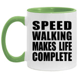 Speed Walking Makes Life Complete - 11oz Accent Mug Green