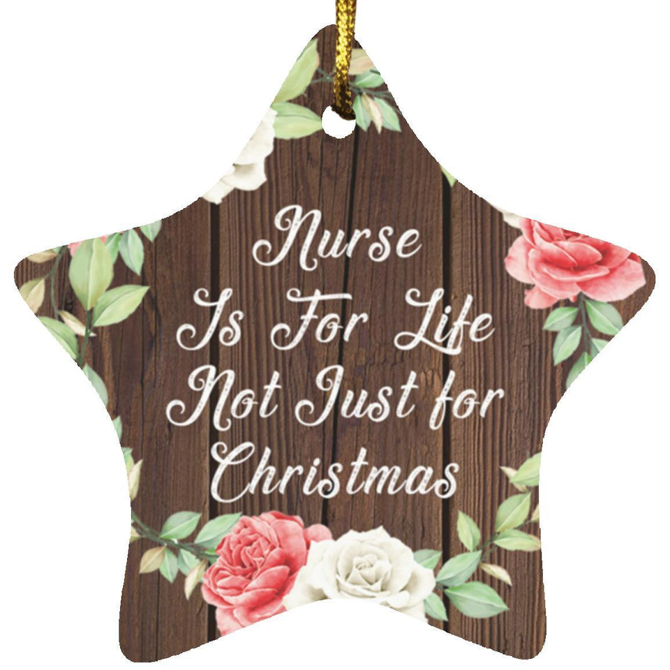 Nurse Is For Life, Not Just For Christmas - Star Ornament A