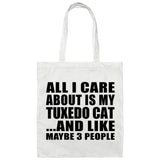 All I Care About Is My Tuxedo Cat - Tote Bag White