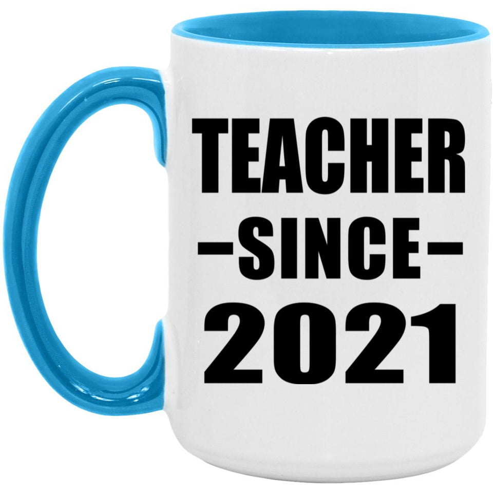 Teacher Since 2021 - 15oz Accent Mug Blue