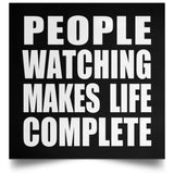 People Watching Makes Life Complete - Poster Square
