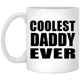 Coolest Daddy Ever - 11 Oz Coffee Mug