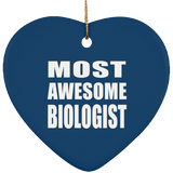 Most Awesome Biologist - Heart Ornament