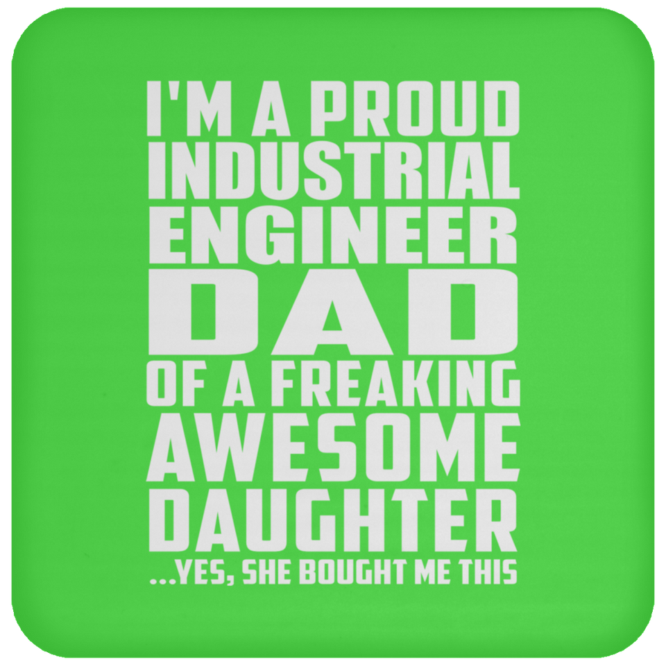 Proud Industrial Engineer Dad Of Awesome Daughter - Drink Coaster