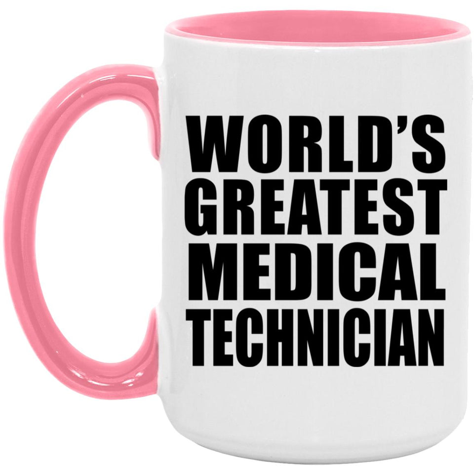 World's Greatest Medical Technician - 15oz Accent Mug Pink