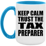 Keep Calm and Trust The Tax Preparer - 15oz Accent Mug Blue