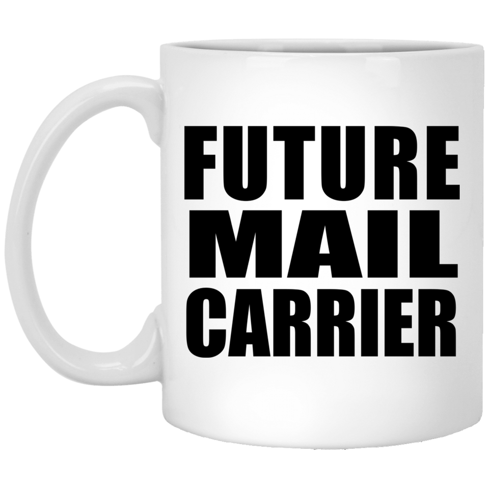 Future Mail Carrier - 11oz Coffee Mug