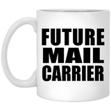 Future Mail Carrier - 11oz Coffee Mug