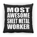 Most Awesome Sheet Metal Worker - Throw Pillow Black