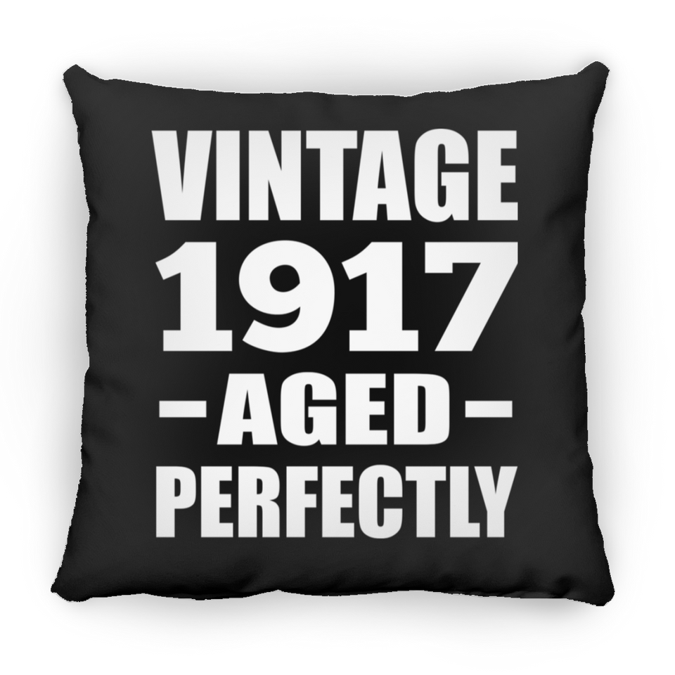 107th Birthday Vintage 1917 Aged Perfectly - Throw Pillow Black