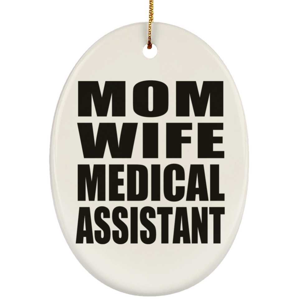 Mom Wife Medical Assistant - Oval Ornament