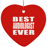 Best Audiologist Ever - Heart Ornament