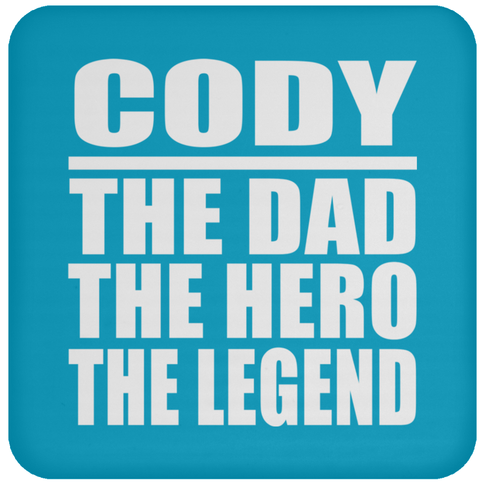 Cody The Dad The Hero The Legend - Drink Coaster