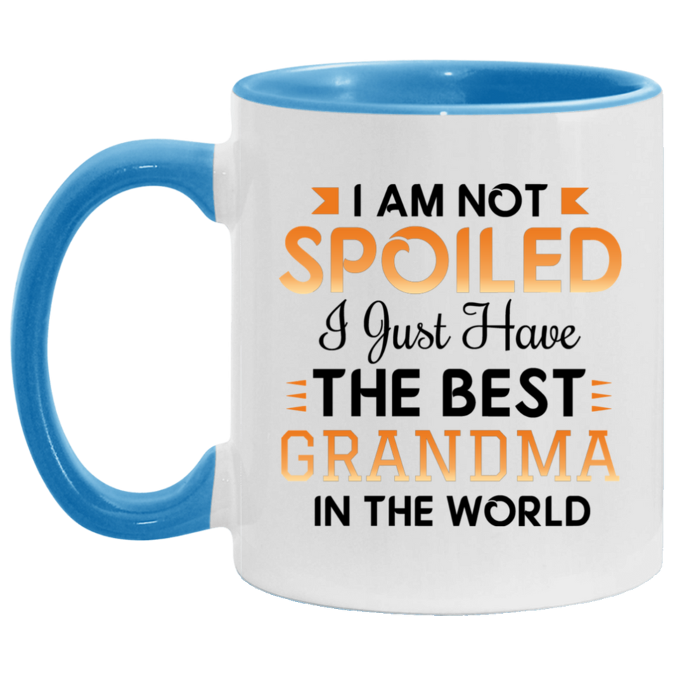 I Am Not Spoiled I Just Have The Best Grandma In The World - 11oz Accent Mug Blue