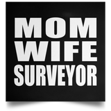 Mom Wife Surveyor - Poster Square