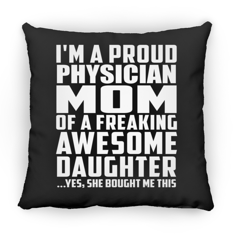 Proud Physician Mom Of Awesome Daughter - Throw Pillow Black