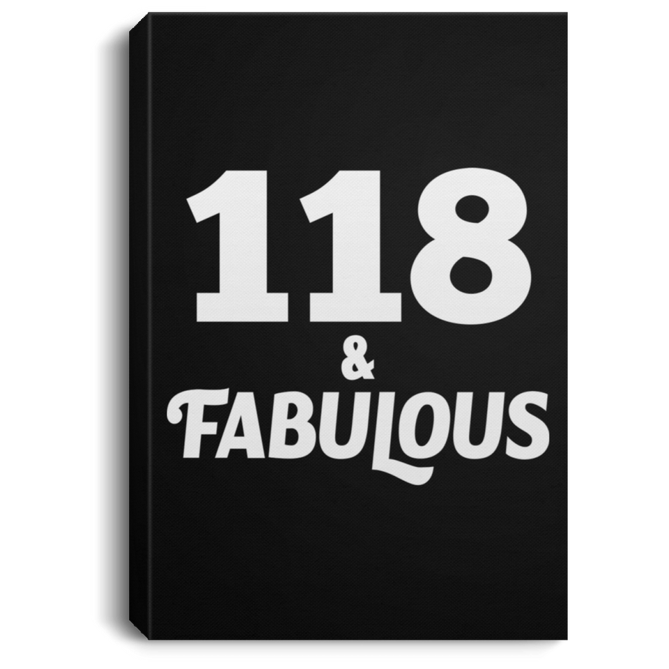 118th Birthday 118 & Fabulous - Canvas Portrait
