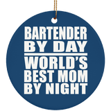 Bartender By Day World's Best Mom By Night - Circle Ornament