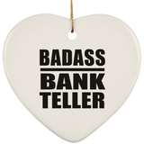 Badass Bank Teller - Heart Ornament