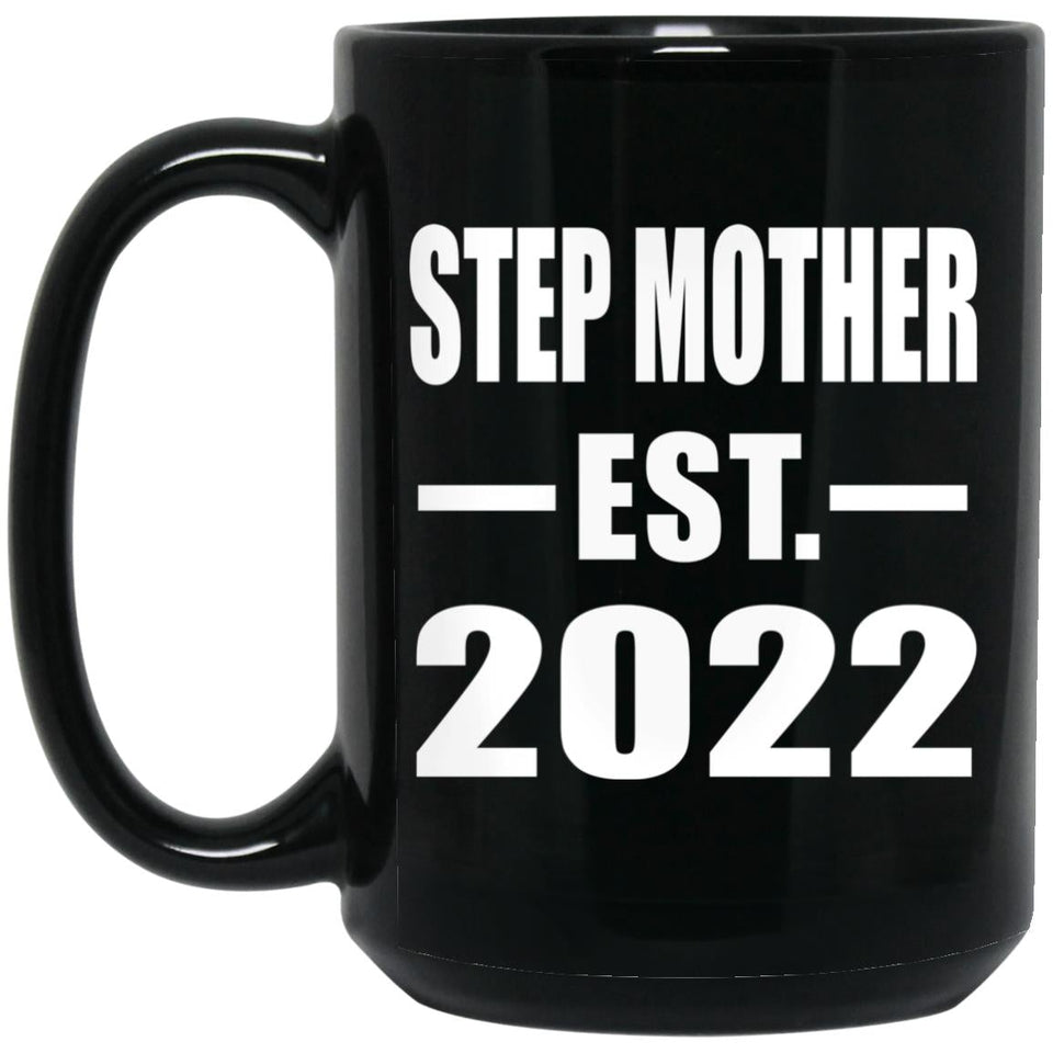 Step Mother Established EST. 2022 - 15oz Coffee Mug Black