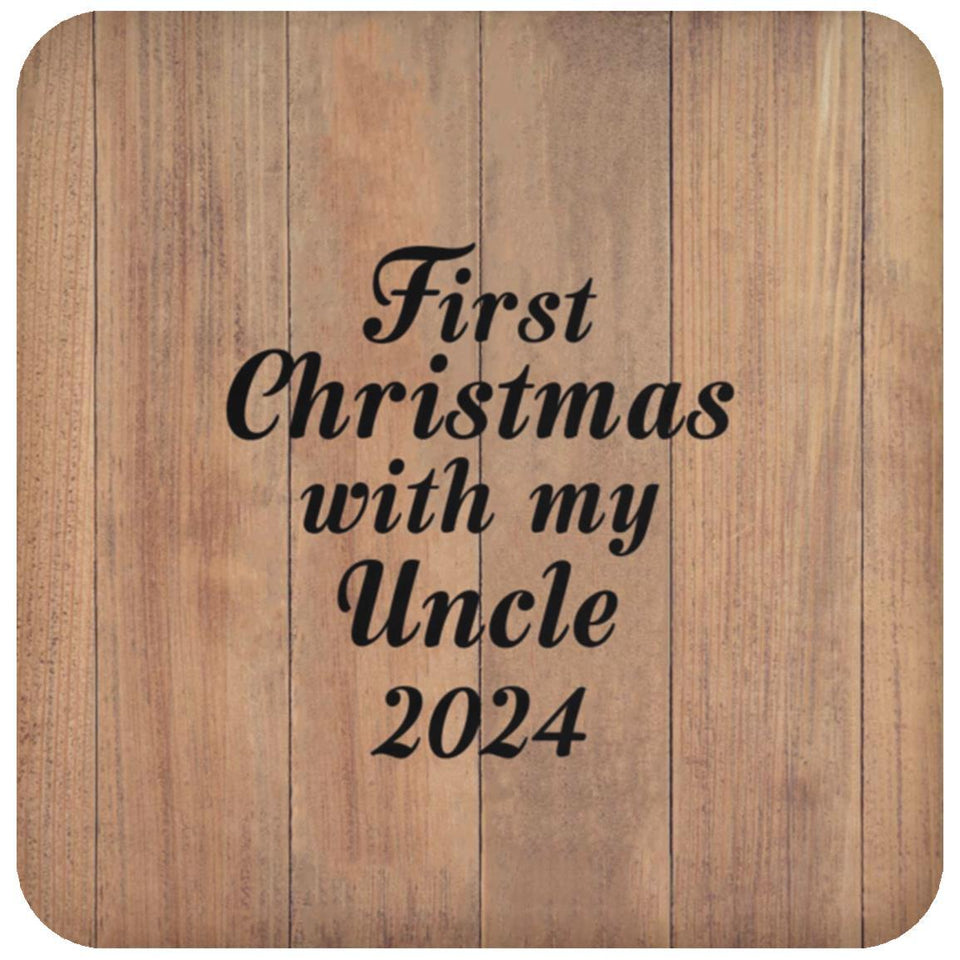 First Christmas With My Uncle 2024 - Drink Coaster C