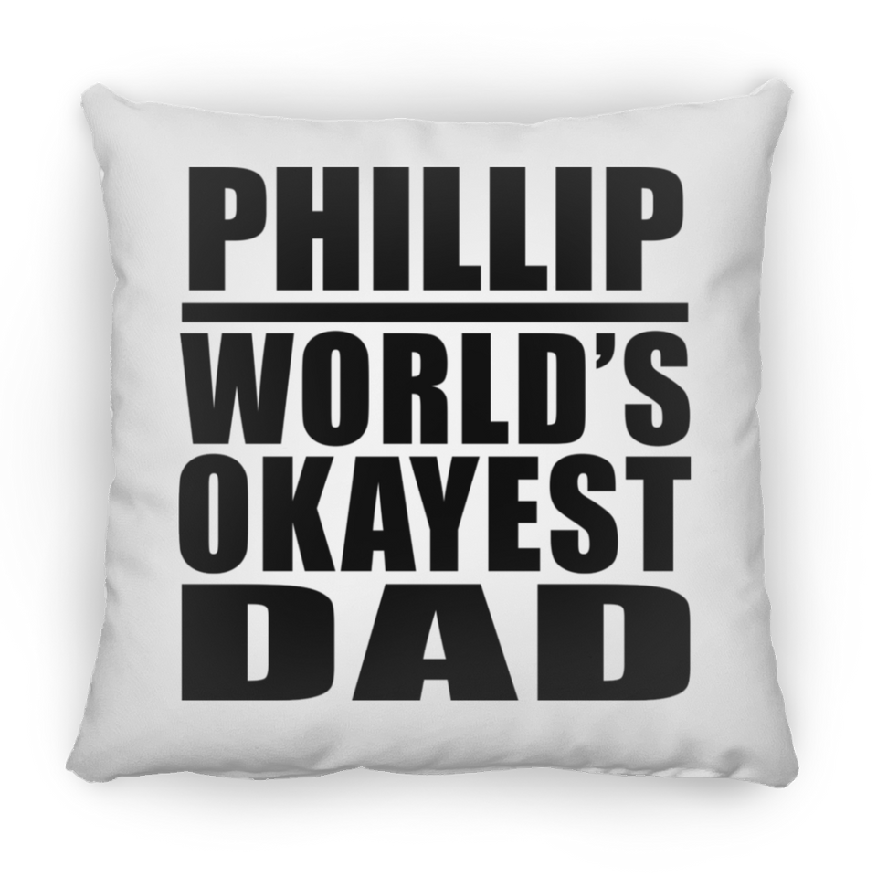 Phillip World's Okayest Dad - Throw Pillow