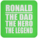 Ronald The Dad The Hero The Legend - Drink Coaster
