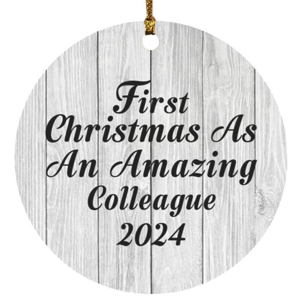 First Christmas As An Amazing Colleague 2024 - Circle Ornament F
