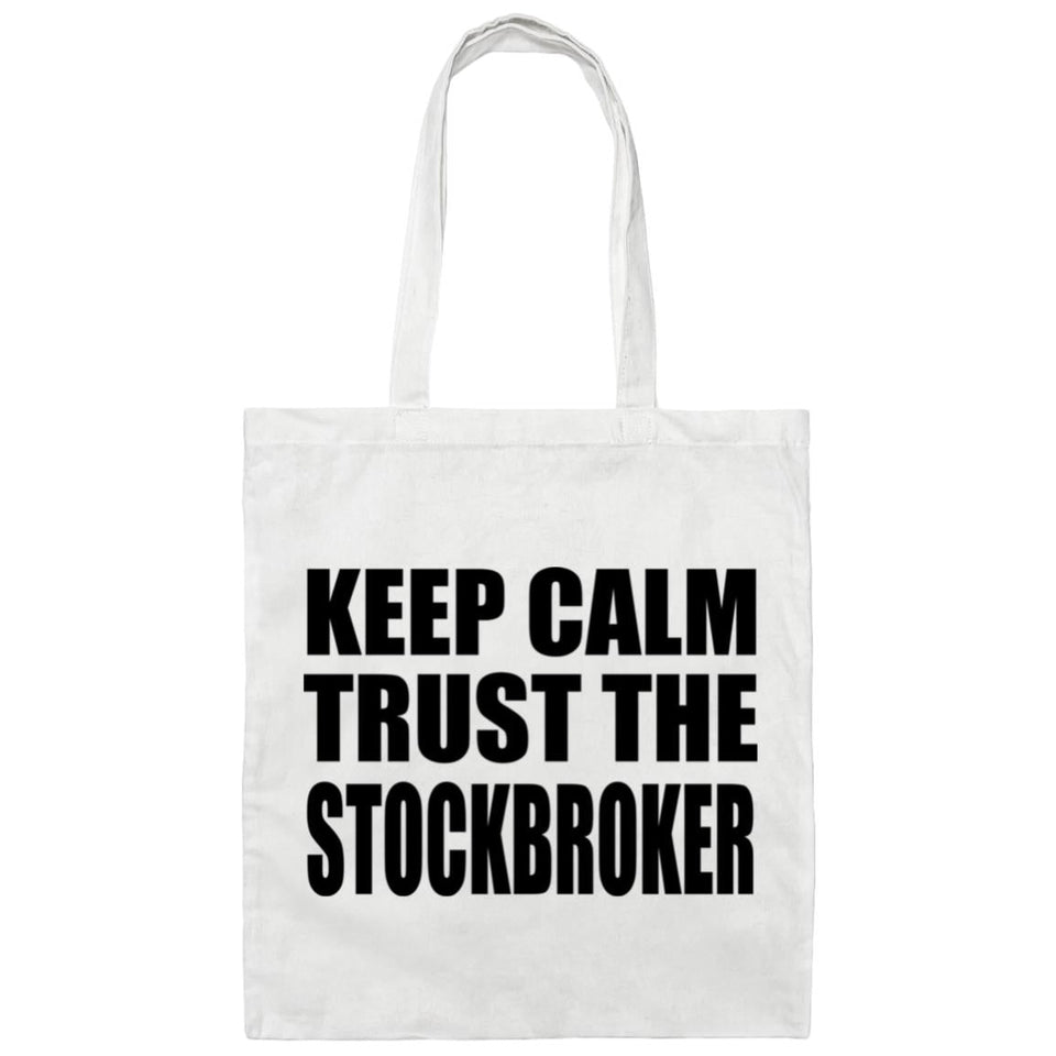 Keep Calm and Trust The Stockbroker - Tote Bag White