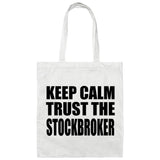 Keep Calm and Trust The Stockbroker - Tote Bag White