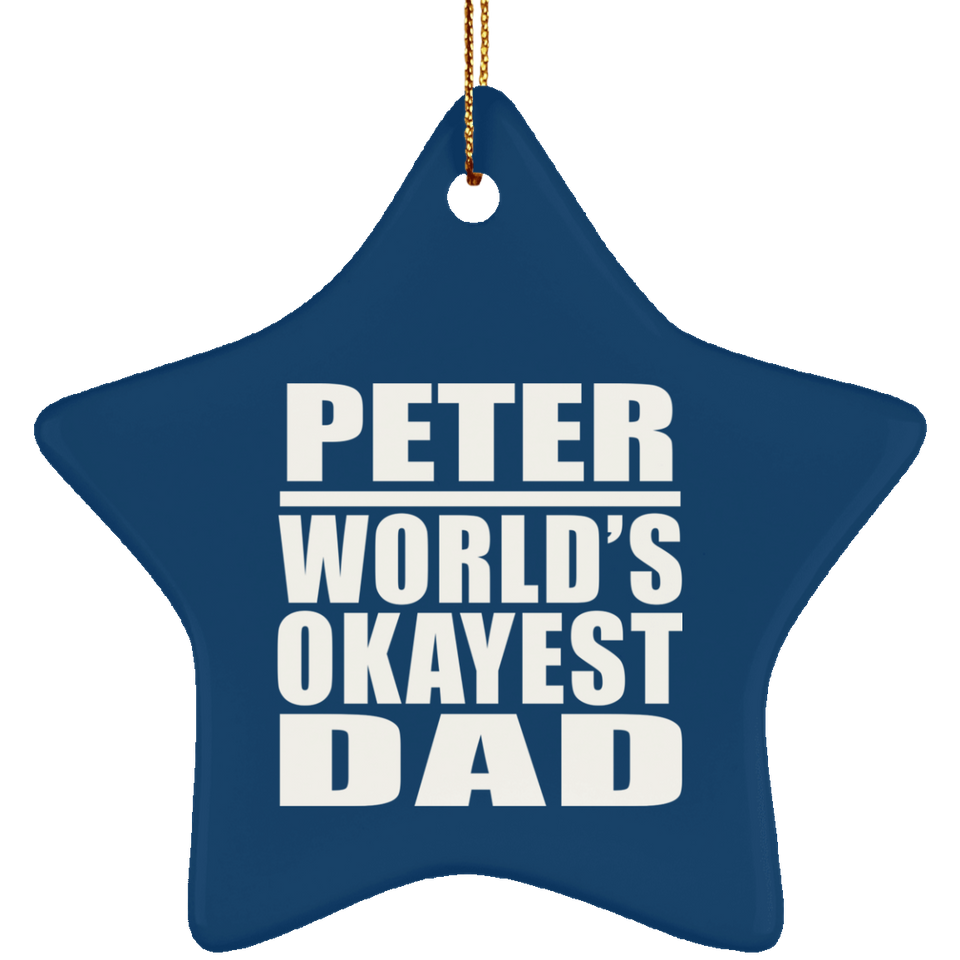 Peter World's Okayest Dad - Star Ornament