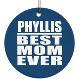 Phyllis Best Mom Ever - Circle Ornament