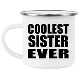 Coolest Sister Ever - 12oz Camping Mug