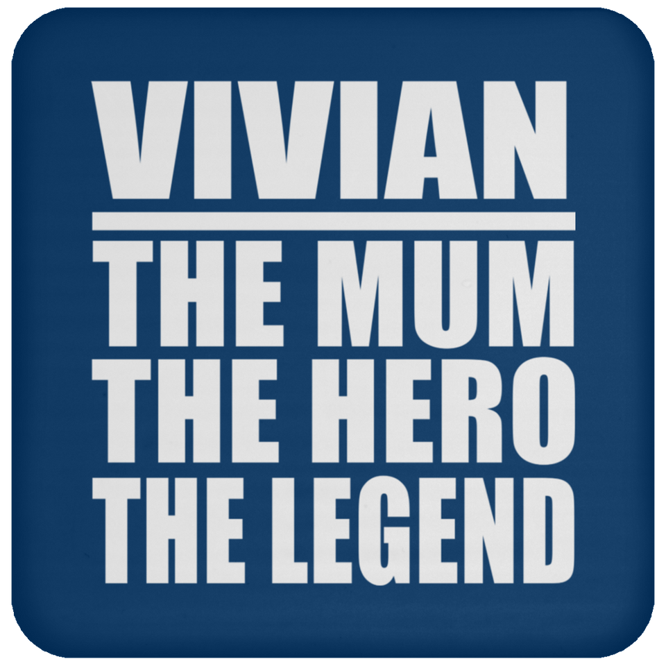 Vivian The Mum The Hero The Legend - Drink Coaster