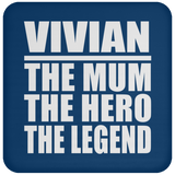 Vivian The Mum The Hero The Legend - Drink Coaster
