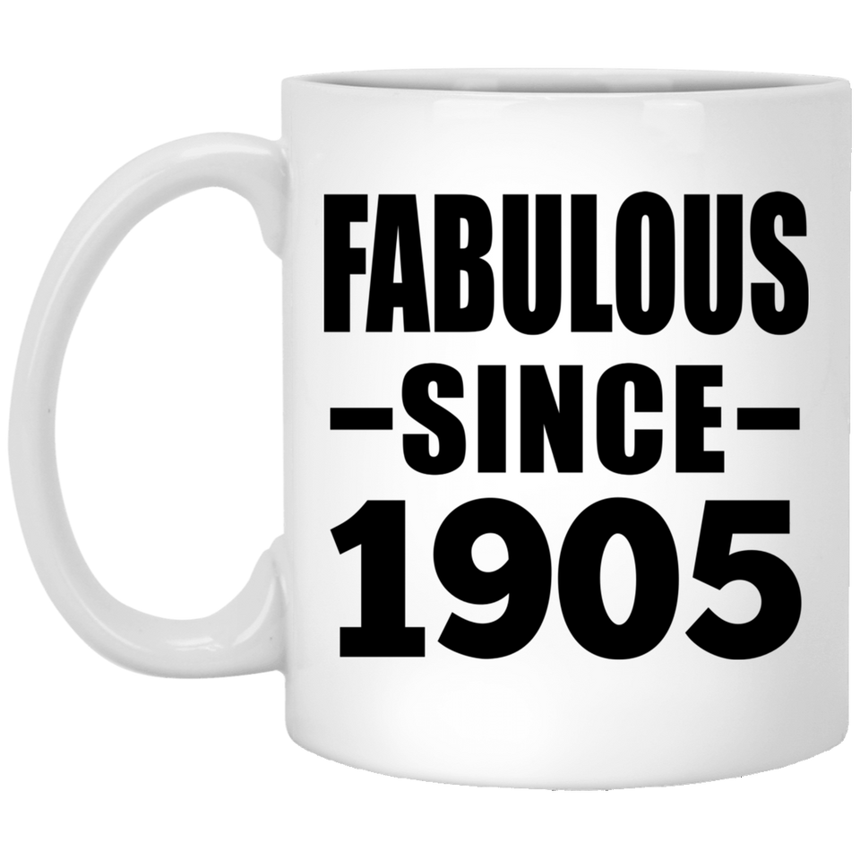 119th Birthday Fabulous Since 1905 - 11oz Coffee Mug